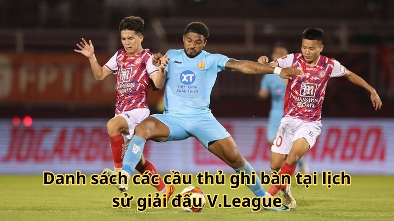 Danh sách các cầu thủ ghi bàn tại lịch sử giải đấu V.League